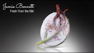Jamie Bennett Fresh From the Kiln