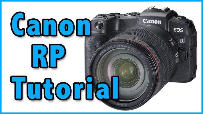 Canon Eos Rp Tutorial By Ken Rockwell - Youtube