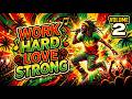 WORK HARD LOVE STRONG