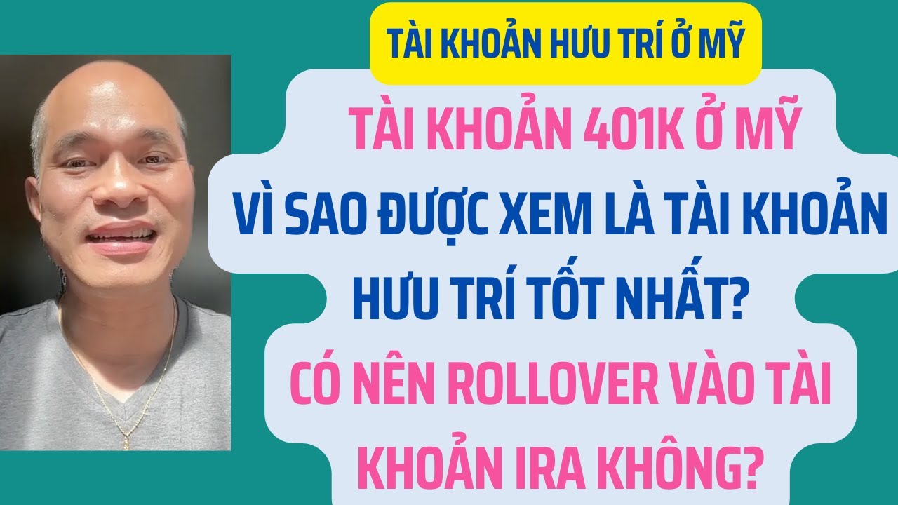Tài khoản hưu trí 401K ở Mỹ: Lợi ích gì? Có nên rollover vào tài khoản IRA không?