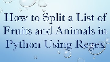 How to Split a List of Fruits and Animals in Python Using Regex