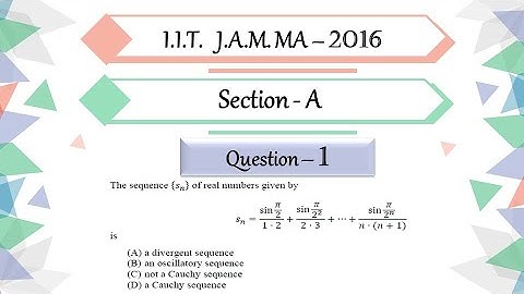 IIT JAM 2016 Mathematics Solutions | Question 1 | Real Analysis | Convergence Of Sequence