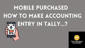 Mobile Purchased  How to Make accounting entry in Tally in English
