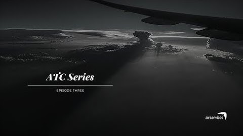 ATC Series - Episode 3 - How does weather impact ATC operations?