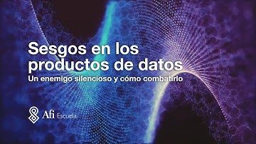Sesgos en los productos de datos: un enemigo silencioso y cómo combatirlo