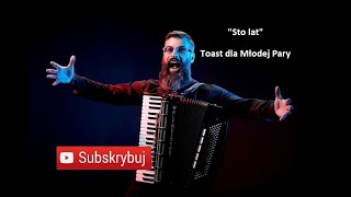 Video thumbnail of "STO LAT | TOAST | MŁODA PARA | AKORDEON | BOSSMusicLomza"