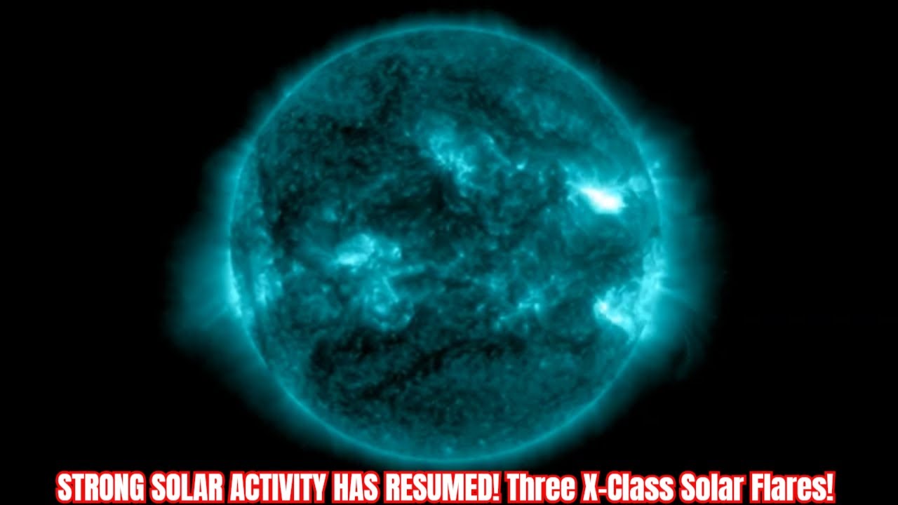 STRONG SOLAR ACTIVITY HAS RESUMED! Three X-Class Solar Flares! - YouTube