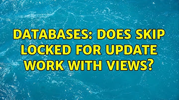 Databases: Does SKIP LOCKED FOR UPDATE work with views?