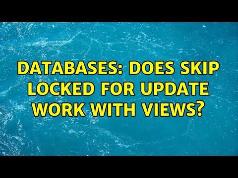 Databases: Does SKIP LOCKED FOR UPDATE work with views?