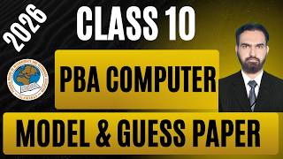 CLASS 10 PBA COMPUTER SCIENCE FULL GUIDNESS | MODEL PAPER | SELECTIVE QUESTIONS | PBA COMPUTER BEST