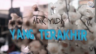 Download Mp3 ADIK YUDA "YANG TERAKHIR" Gudang lagu Download Mp3 ADIK YUDA "YANG TERAKHIR"