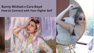 Connecting to Your Higher Self with Bunny Michael by Cora Boyd 85 views 5 months ago 50 minutes