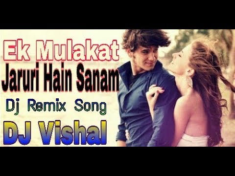 dj-remix-ek-mulakat-jaruri-hai-sanam|-dj-song-ye-kaisa-dhua-hai|-heart-tuching-dj-song|-#dj_vishal