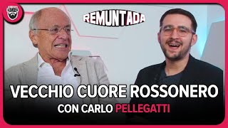 VECCHIO CUORE ROSSONERO | con @CarloPellegattiofficial | REMUNTADA