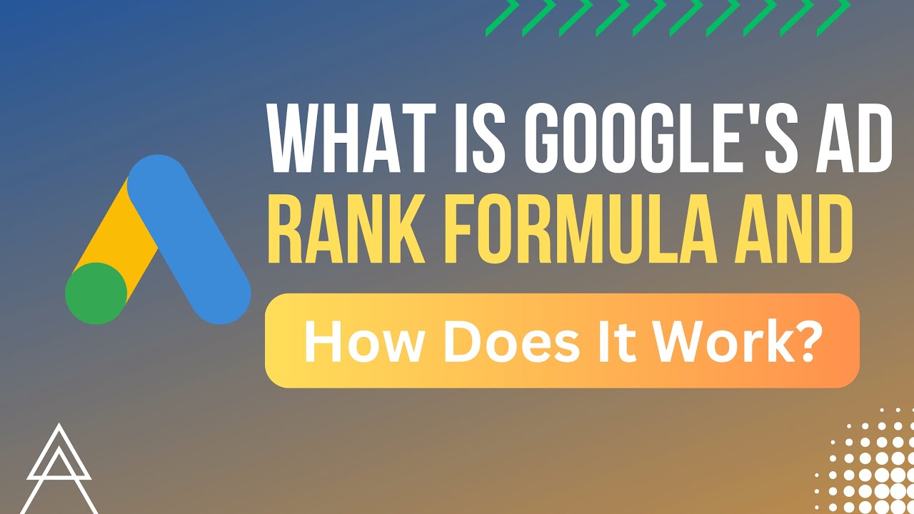 What Is Google's Ad Rank Formula and How Does It Work? 