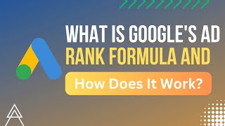 What Is Google's Ad Rank Formula and How Does It Work? #GoogleAdsCourse2023 | Part-60