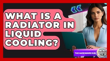What Is A Radiator In Liquid Cooling? - The Hardware Hub
