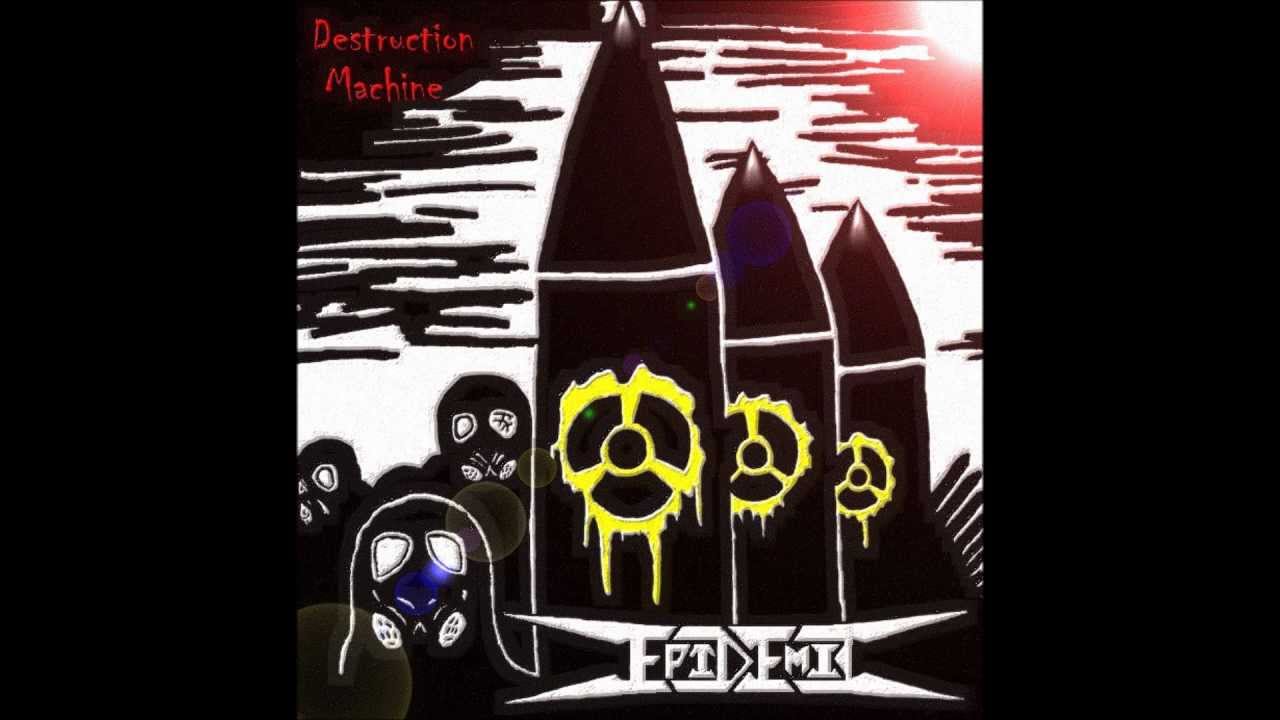 Epidemic - Destruction Machine (F.D)