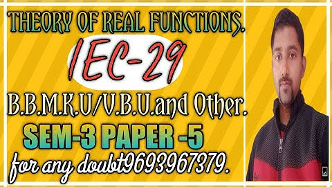 Theory of real functions (lec:-29)(SEM-3) (paper:-5) (B.B.M.K.U/V.B.U etc)#sachinchandra(9693967379)