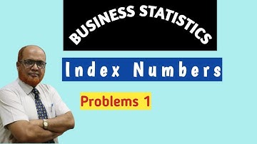 Business Statistics II I Index Numbers I Problems and Solutions I Part 1 I Khans Commerce Tutorial I