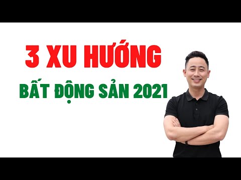 3 Xu hướng đầu tư bất động sản 2021 cũ mà lại mới