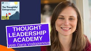 Serving and Impacting Others with Thought Leadership Academy’s Daria Vodopianova