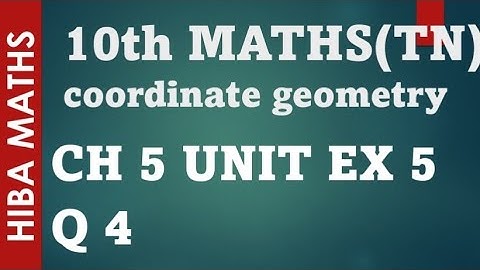 10th maths coordinate geometry chapter 5 unit exercise 5 question 4 tn samacheer hiba maths