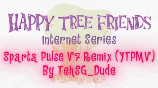 Happy Tree Friends Internet Series Ytpmv - Sparta Pulse V7 Remix V3