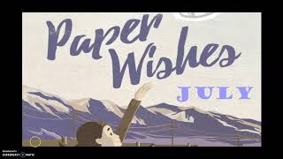 Paper Wishes: July