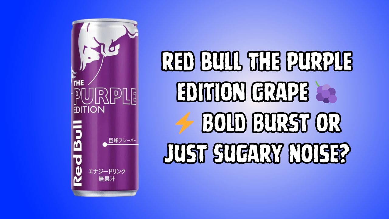 Red Bull: The Purple Edition Grape - YouTube