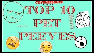 Top 10 Pet Peeves