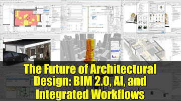The Future of Architectural Design: BIM 2.0, AI, and Integrated Workflows