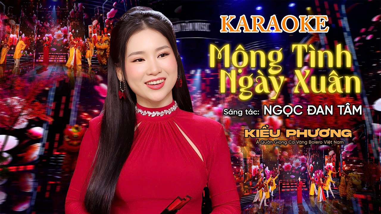 MỘNG TÌNH NGÀY XUÂN 2026 KARAOKE TONE NỬ (Sáng Tác: Ngọc Đan Tâm) Bài Hát 217