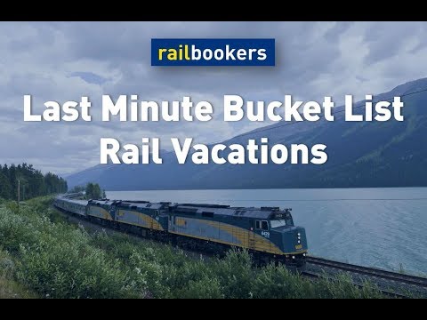 Last Minute Bucket List Rail Vacations