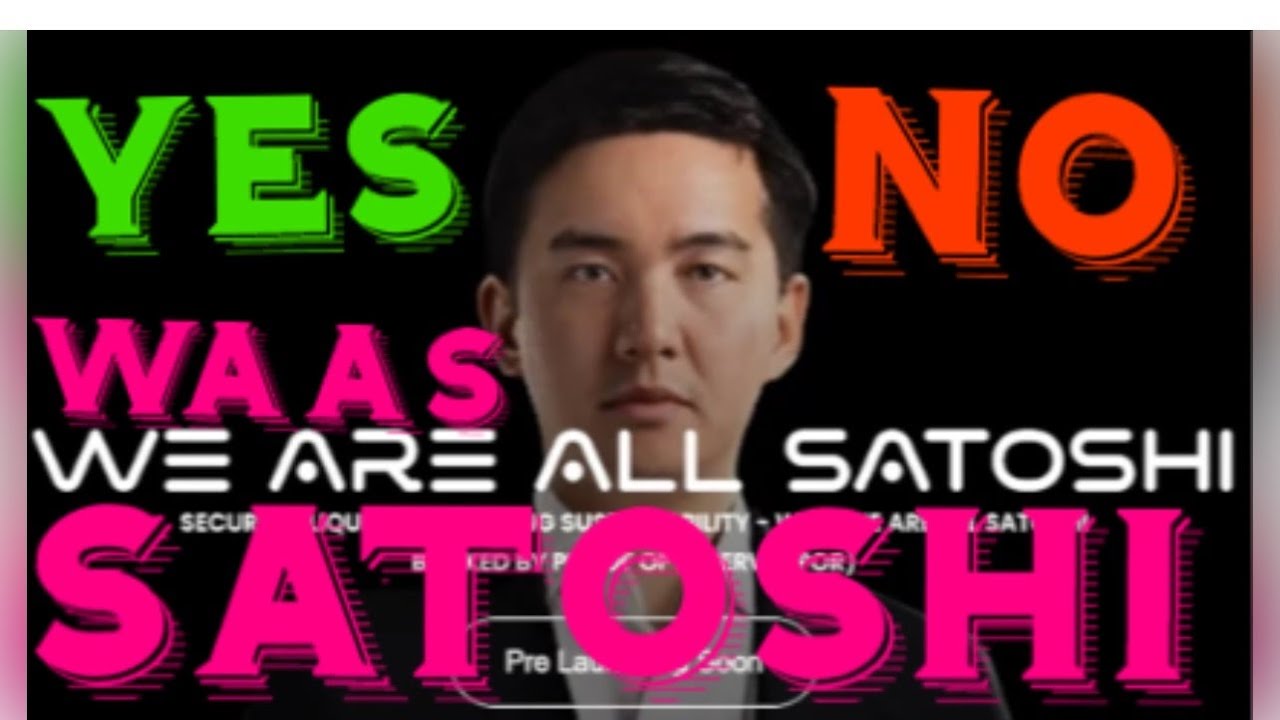 We are all Satoshi/we are all satoshi sam lee/we are all satoshi org