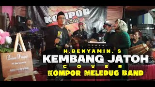 KEMBANG JATOH || H BENYAMIN S ||   (COVER) Kompor Meledug Band