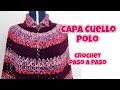 Capa Cuello Polo Tejida a crochet Paso a paso En todas las tallas