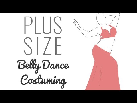 Plus Size Belly Dance Costuming Guide - 3 common challenges, 15 great solutions!