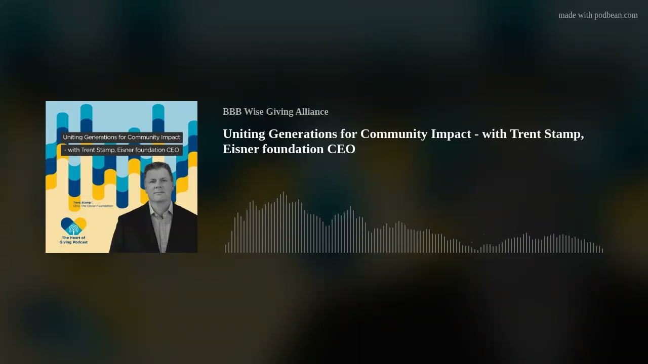 Uniting Generations for Community Impact - with Trent Stamp, Eisner foundation CEO