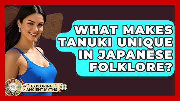 What Makes Tanuki Unique In Japanese Folklore? - Exploring Ancient Myths