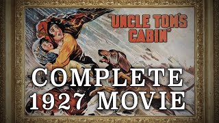 'Uncle Tom's Cabin' (1927)  Legendary, Complete Silent Film