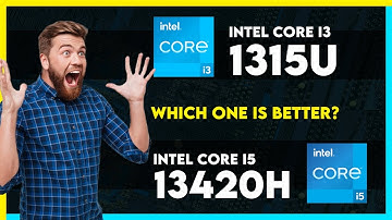 Intel Core i3 1315U vs Intel Core i5 13420H Comparison