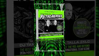 Talla 2XLC presents Techno Club Retroheroes Vol. 2 💚