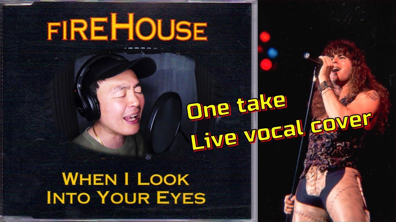 Firehouse - When I look into your eyes (One take live vocal cover