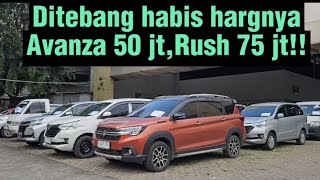 Ditebang habis harganya Avanza 50 juta, Rush 75 juta!!