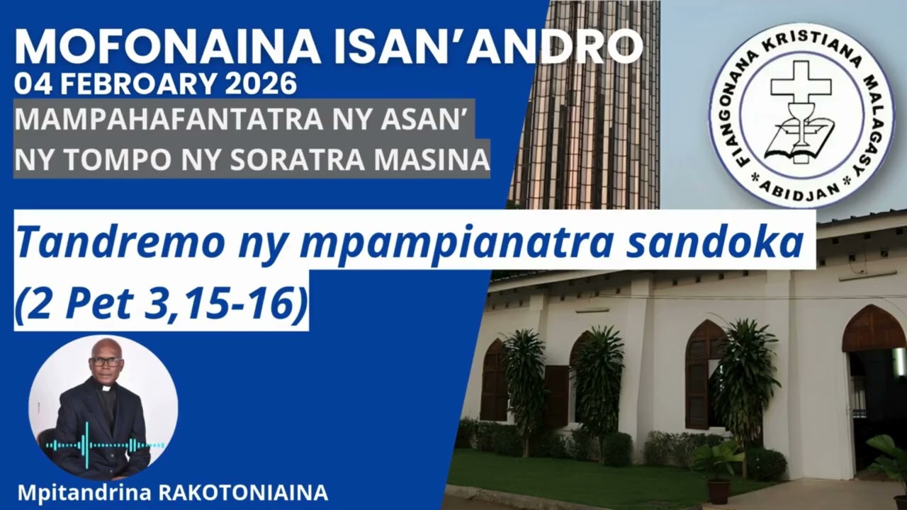 Mofonaina 04 Febroary 2026 | Tandremo ny mpampianatra sandoka (2 Pet 3,15-16)