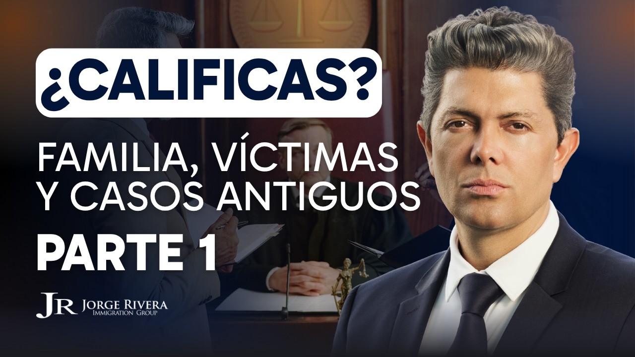 ¿Cómo saber si calificas con Inmigración? | Parte 1 | Abogado Jorge Rivera