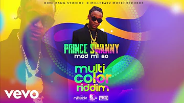 Prince Swanny - Mad Mi So (Multi Color Riddim)