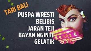 Tari Bali - Puspa Wresti, Belibis,Jaran Teji,   Bayan Nginte, Gelatik