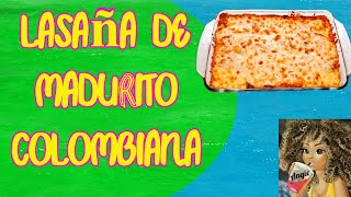 LASAÑA DE MADURITO COLOMBIANA, #lasañadecarne #recetas #cocina #madurito #platanomaduro